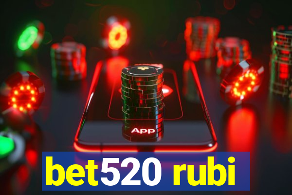 bet520 rubi